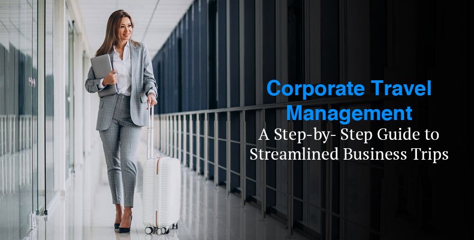 Effective Corporate Travel Management Strategies